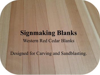 Signmaking Blanks Western Red Cedar Blanks  Designed for Carving and Sandblasting.